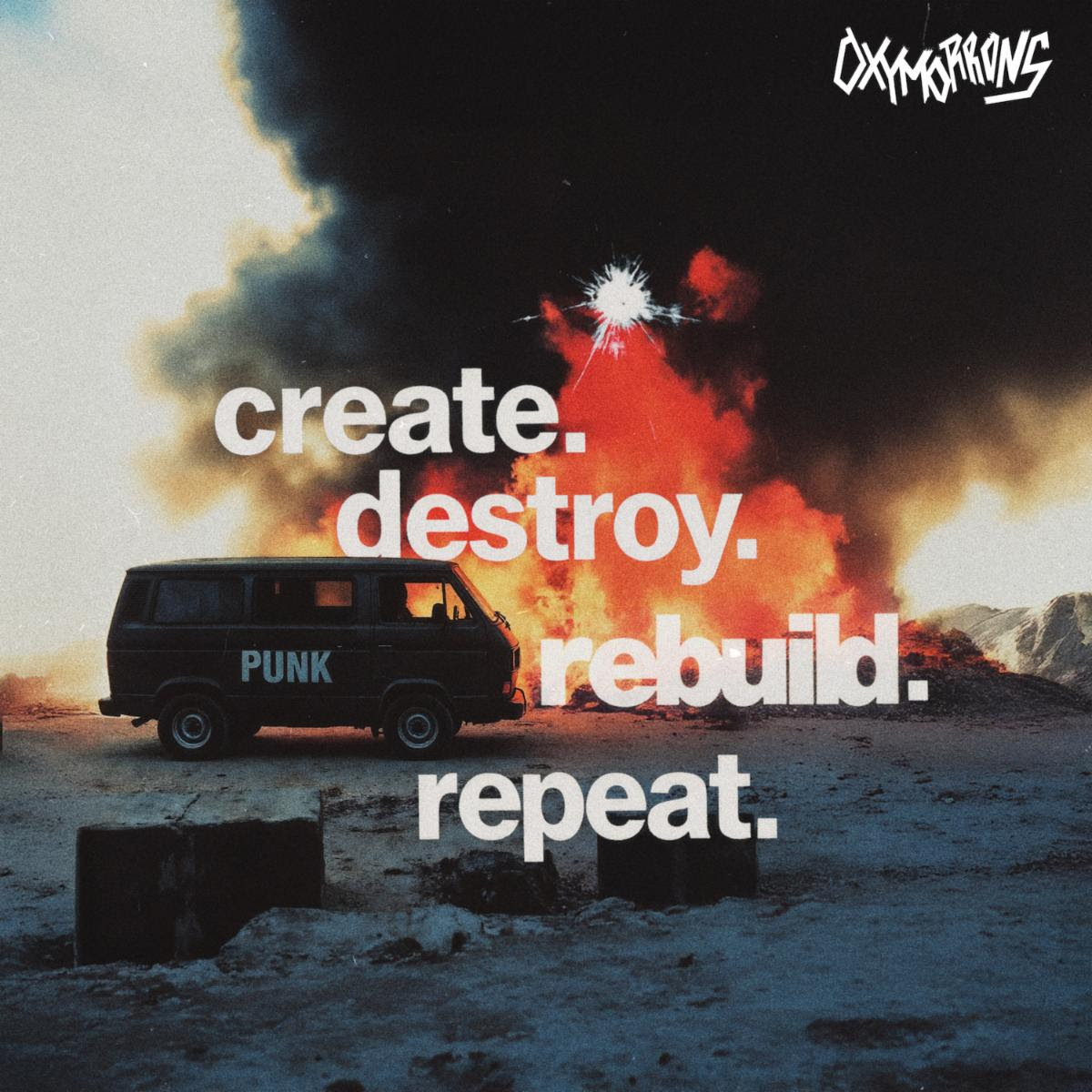 OXYMORRONS Drop Explosive New EP “CREATE. DESTROY. REBUILD. REPEAT.”